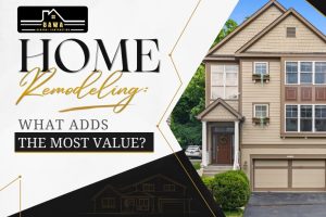 Home Remodeling: What Adds The Most Value?