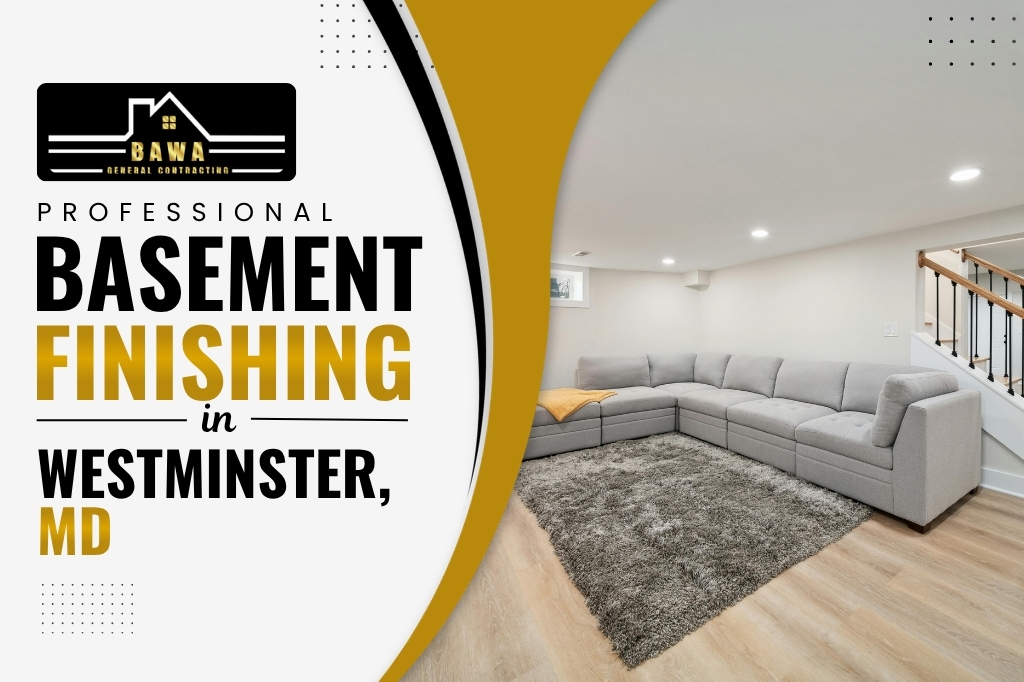 Professional Basement finishing in Westminster, MD